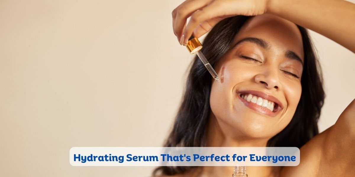 Hydrating Serum That's Perfect for Everyone